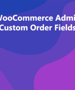 WooCommerce Admin Custom Order Fields